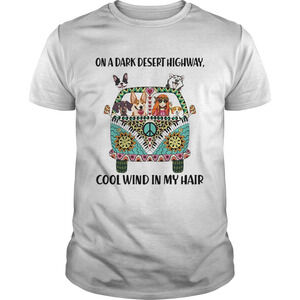 Dogs And Hippie Girl On A Dark Desert Highway Cool Wind In My Hair Shirt
